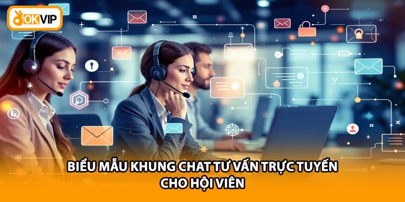 Biểu mẫu khung chat tư vấn trực tuyến cho hội viên
