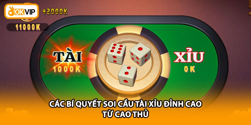 Các bí quyết soi cầu Tài Xỉu đỉnh cao từ cao thủ