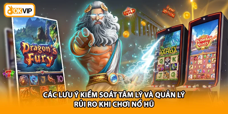 Các lưu ý kiểm soát tâm lý và quản lý rủi ro khi chơi nổ hũ
