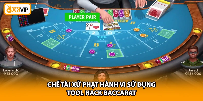 Chế tài xử phạt hành vi sử dụng tool hack baccarat