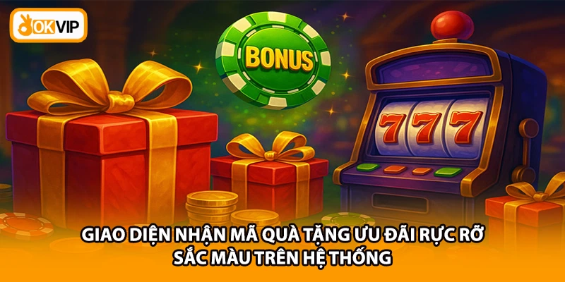 Giao diện nhận mã quà tặng ưu đãi rực rỡ sắc màu trên hệ thống