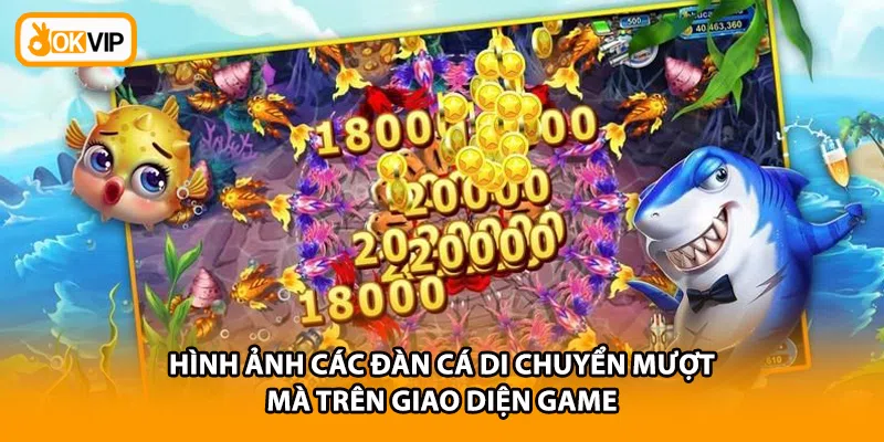 Hình ảnh các đàn cá di chuyển mượt mà trên giao diện game