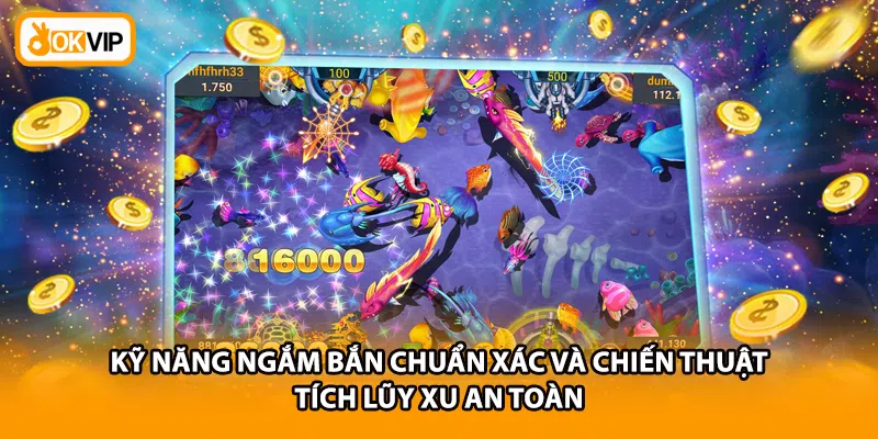 Kỹ năng ngắm bắn chuẩn xác và chiến thuật tích lũy xu an toàn